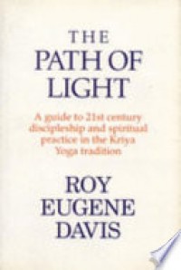 Image of The Path of Light: A Guide to 21st Century Discipleship and Spiritual Practice in the Kriya Yoga Tradition
